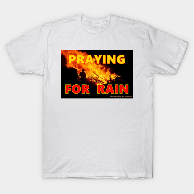 Praying For Rain T-Shirt-TOZ